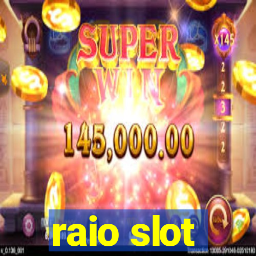 raio slot