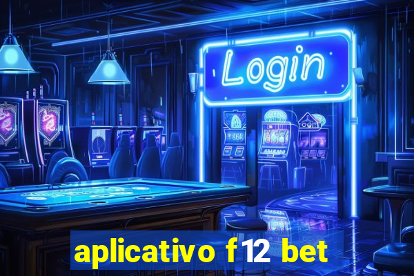 aplicativo f12 bet