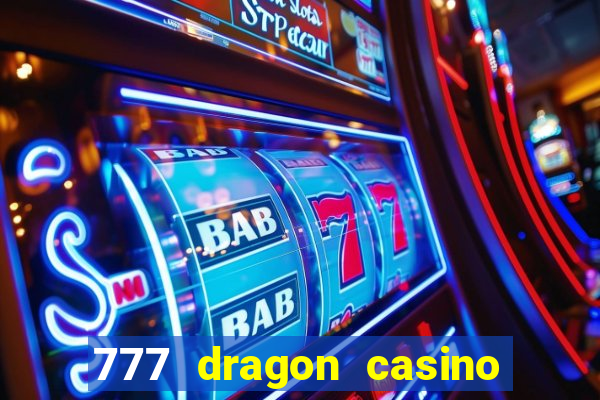 777 dragon casino bonus codes