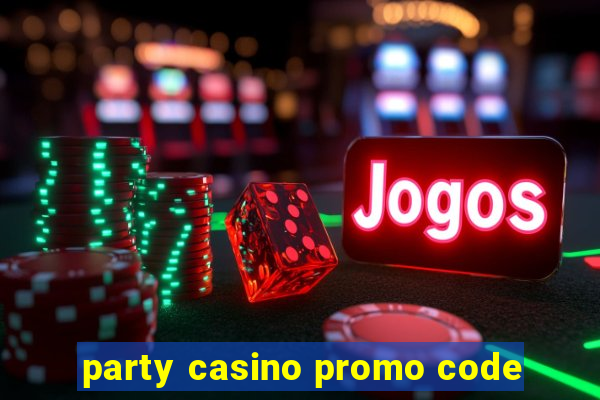 party casino promo code