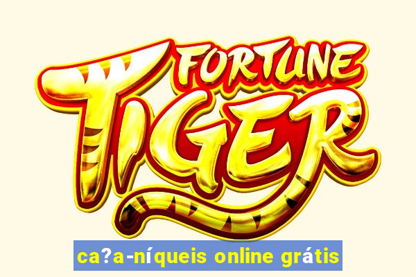 ca?a-níqueis online grátis