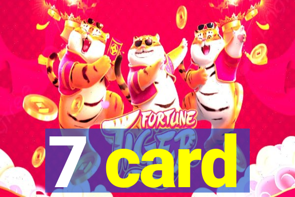 7 card