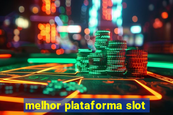 melhor plataforma slot