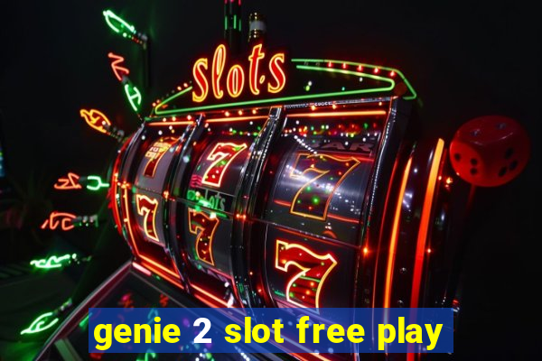 genie 2 slot free play