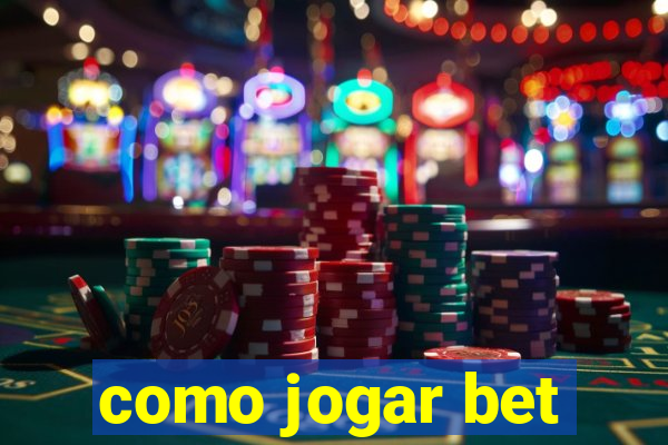 como jogar bet