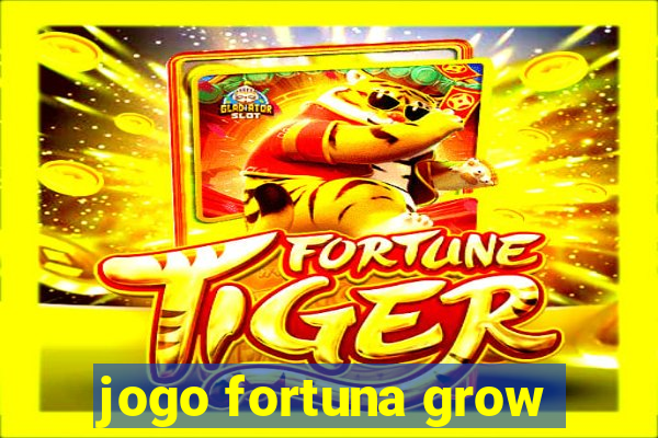 jogo fortuna grow