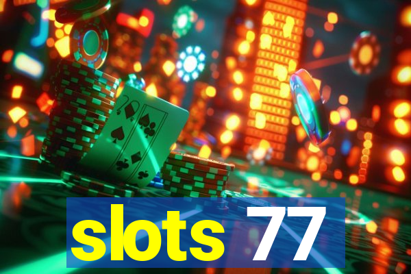 slots 77