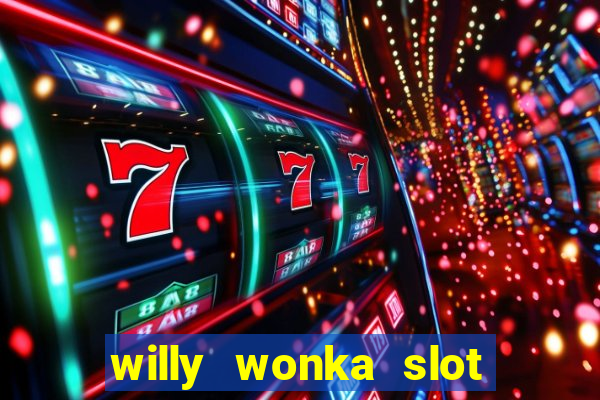 willy wonka slot machine jackpot