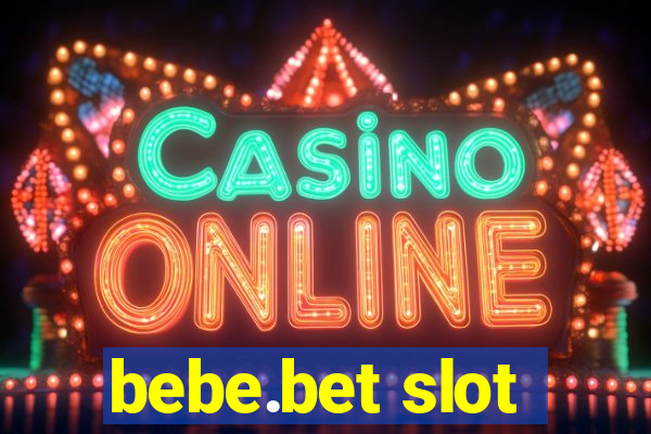 bebe.bet slot