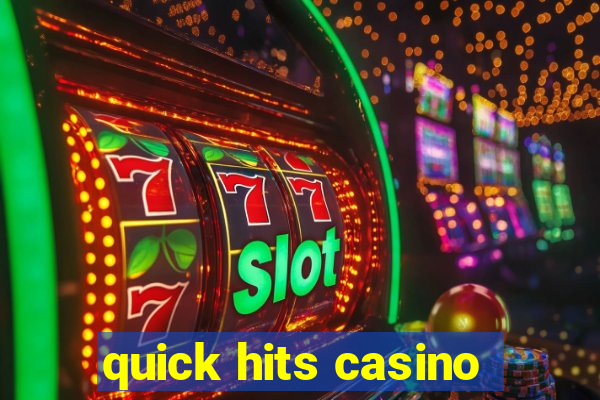 quick hits casino