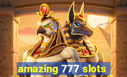 amazing 777 slots