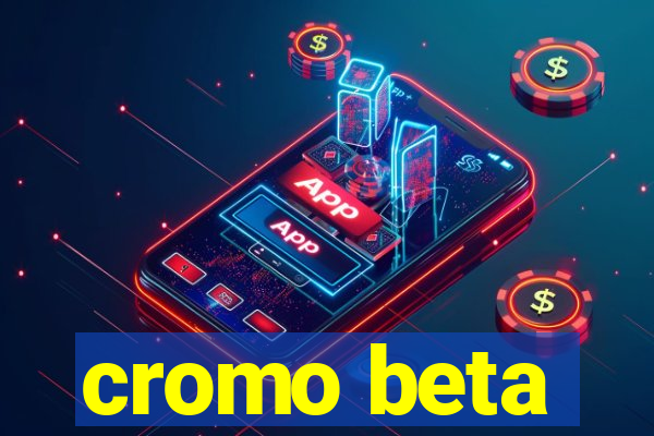 cromo beta