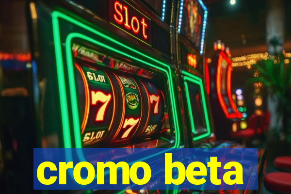 cromo beta