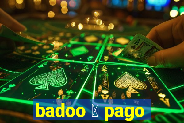 badoo 茅 pago