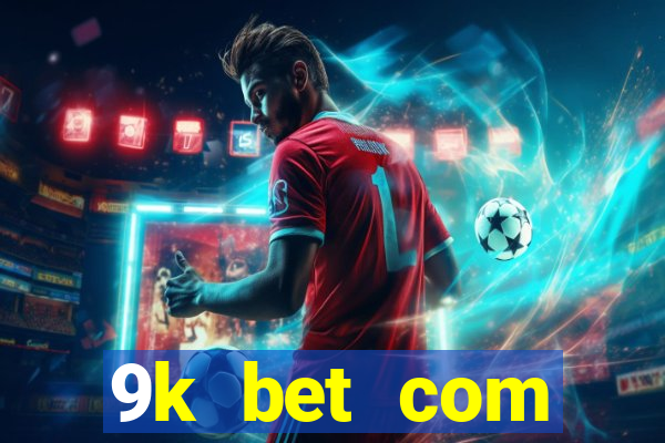 9k bet com registrar login