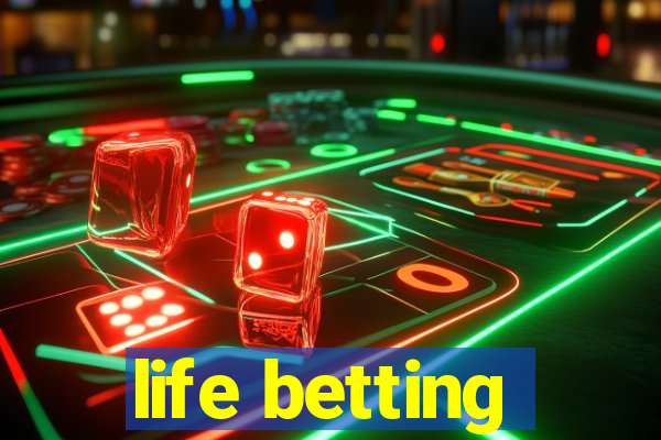 life betting