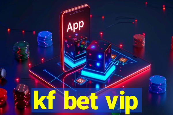 kf bet vip