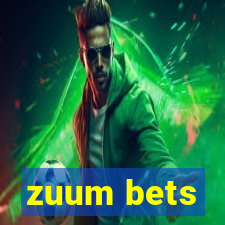 zuum bets