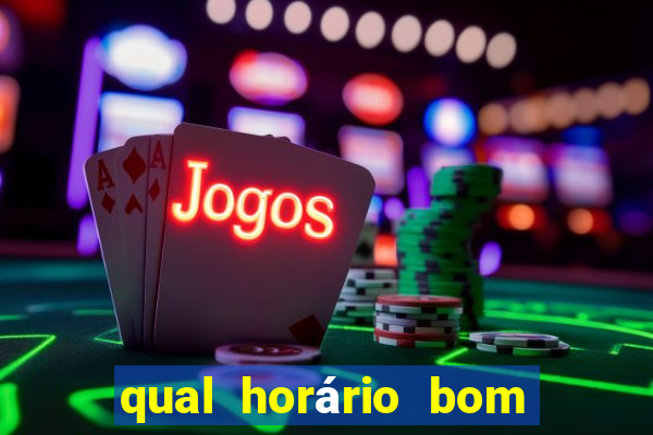 qual horário bom de jogar fortune tiger