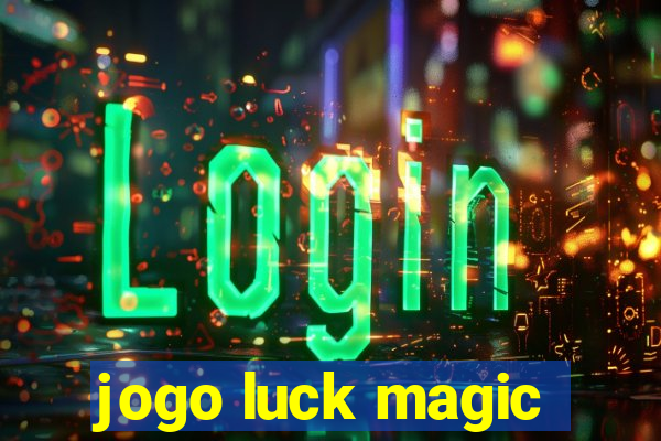 jogo luck magic