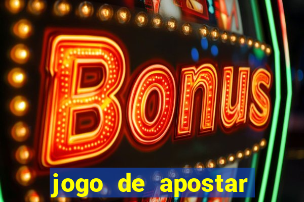 jogo de apostar dinheiro online