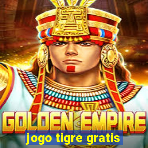 jogo tigre gratis