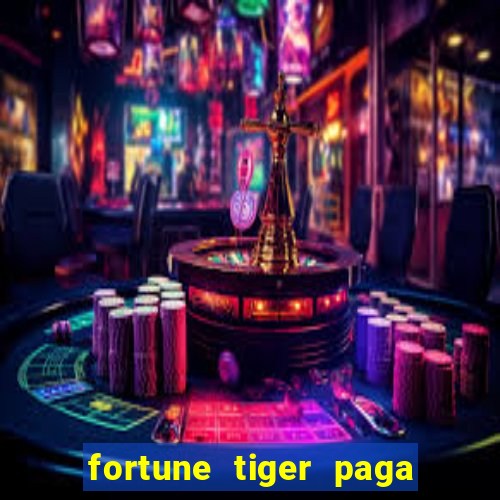 fortune tiger paga de verdade