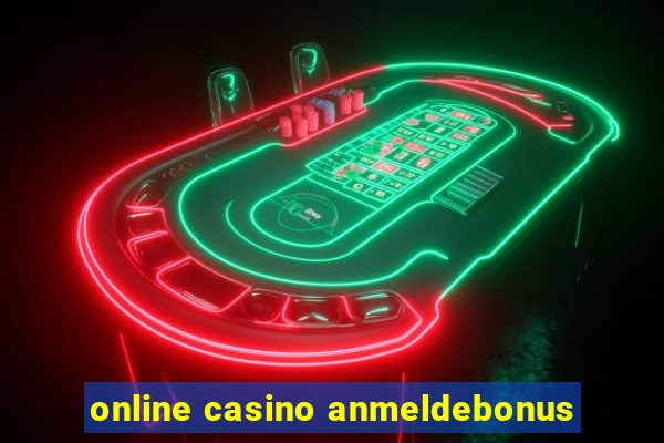 online casino anmeldebonus