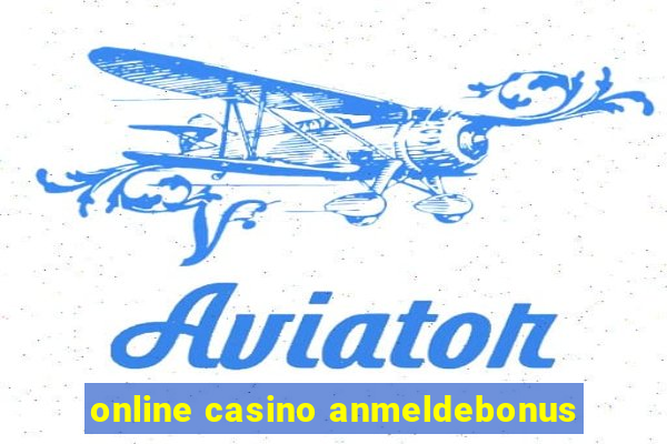 online casino anmeldebonus