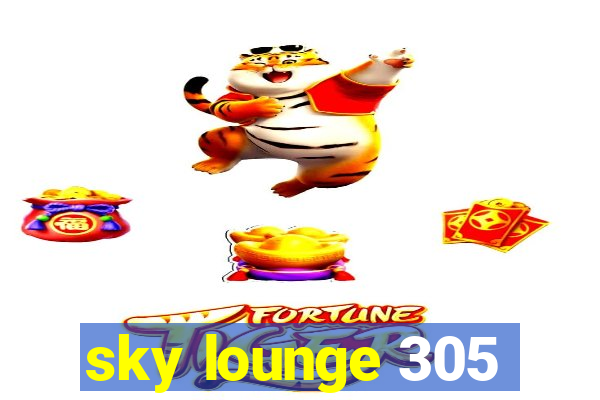 sky lounge 305