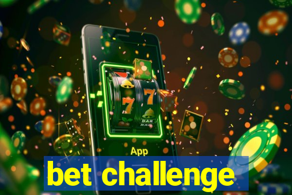 bet challenge