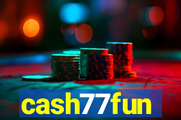 cash77fun