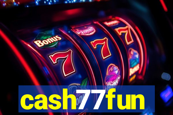 cash77fun