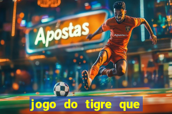 jogo do tigre que ta pagando