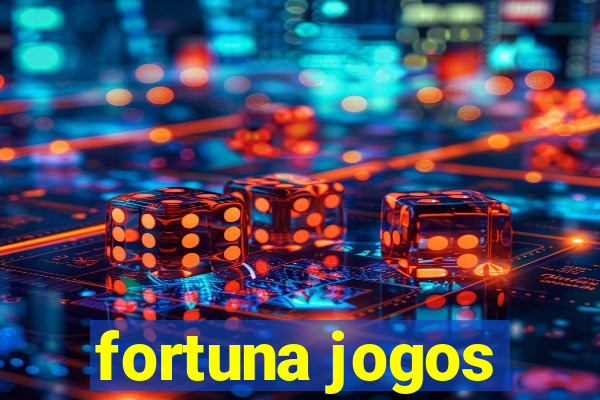 fortuna jogos