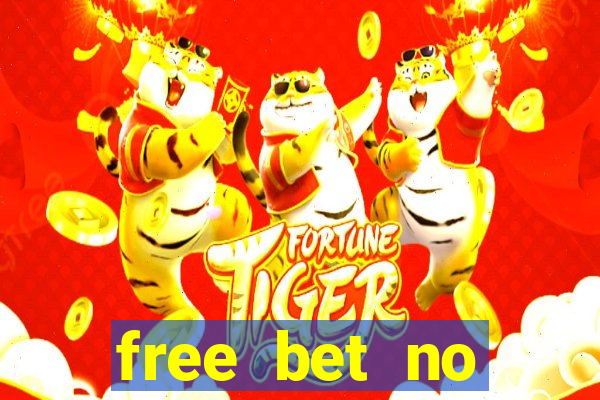 free bet no deposit required