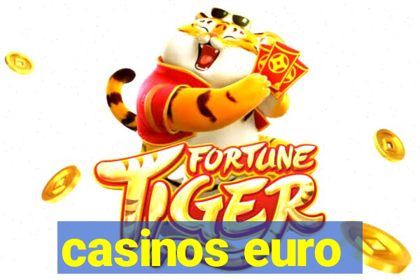 casinos euro