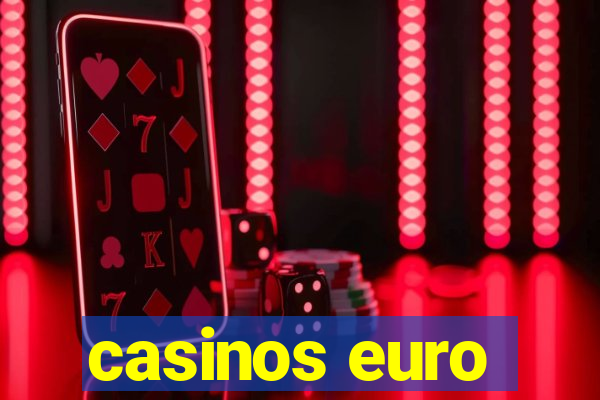 casinos euro