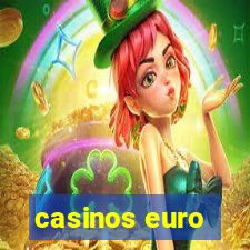 casinos euro