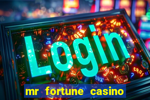 mr fortune casino 25 reais