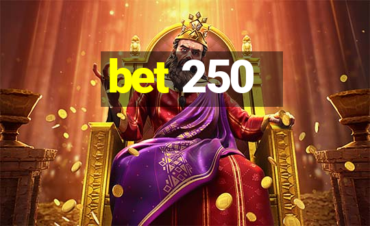 bet 250