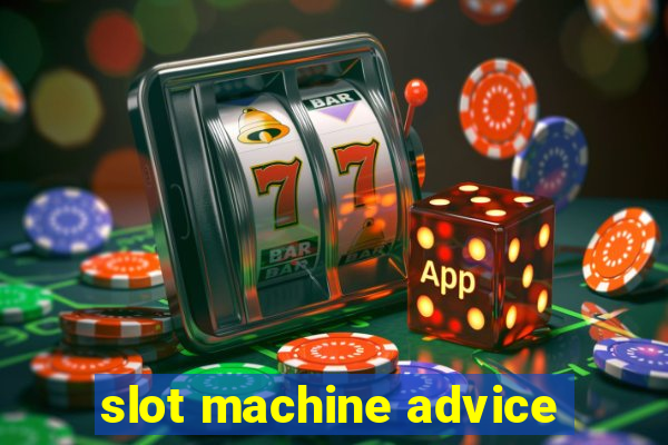 slot machine advice