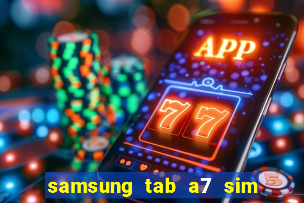 samsung tab a7 sim card slot