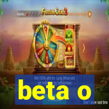 beta o