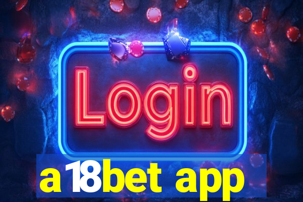 a18bet app