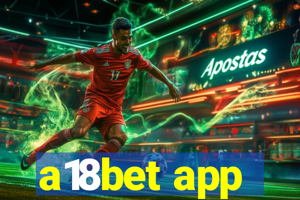 a18bet app