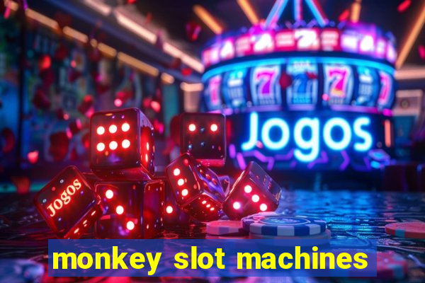 monkey slot machines