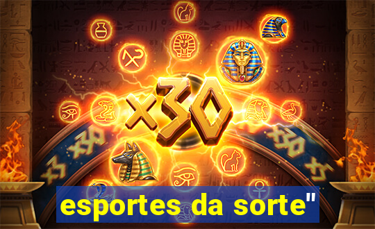 esportes da sorte