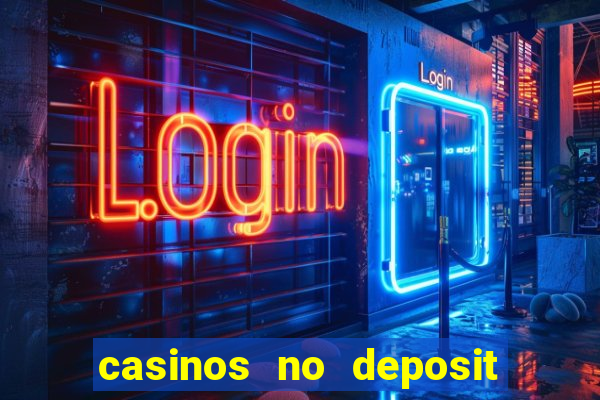 casinos no deposit free spins