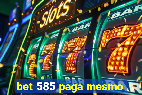 bet 585 paga mesmo